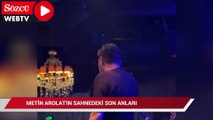 Metin Arolat'ın sahnedeki son anları