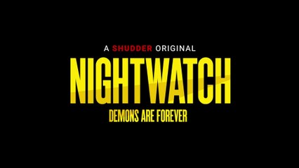Nightwatch: Demons Are Forever (2024) Trailer HD