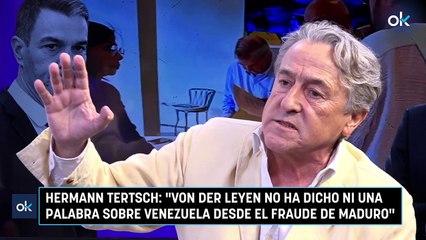 Hermann Tertsch: "Von der Leyen no ha dicho ni una palabra sobre Venezuela desde el fraude de Maduro"