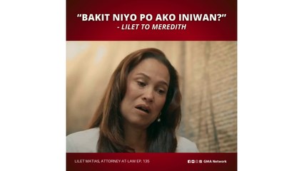 Lilet Matias, Attorney-at-Law: Lilet, tatanggapin ba ang sorry ni Meredith? (Episode 135)