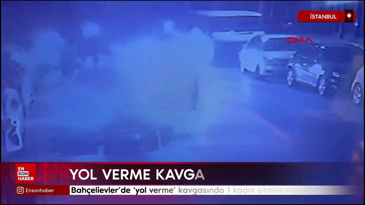 İstanbul Bahçelievler'de 'yol verme' kavgasında 1 kadın silahla vuruldu