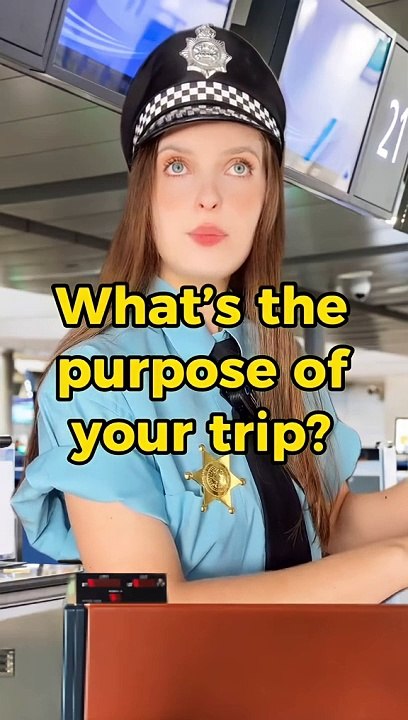 What's the purpose of your Trip?