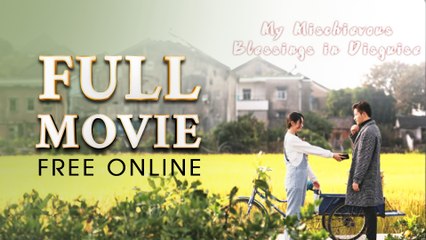 My Mischievous Blessings In Disguise Full Episodes | Short Chinese Drama