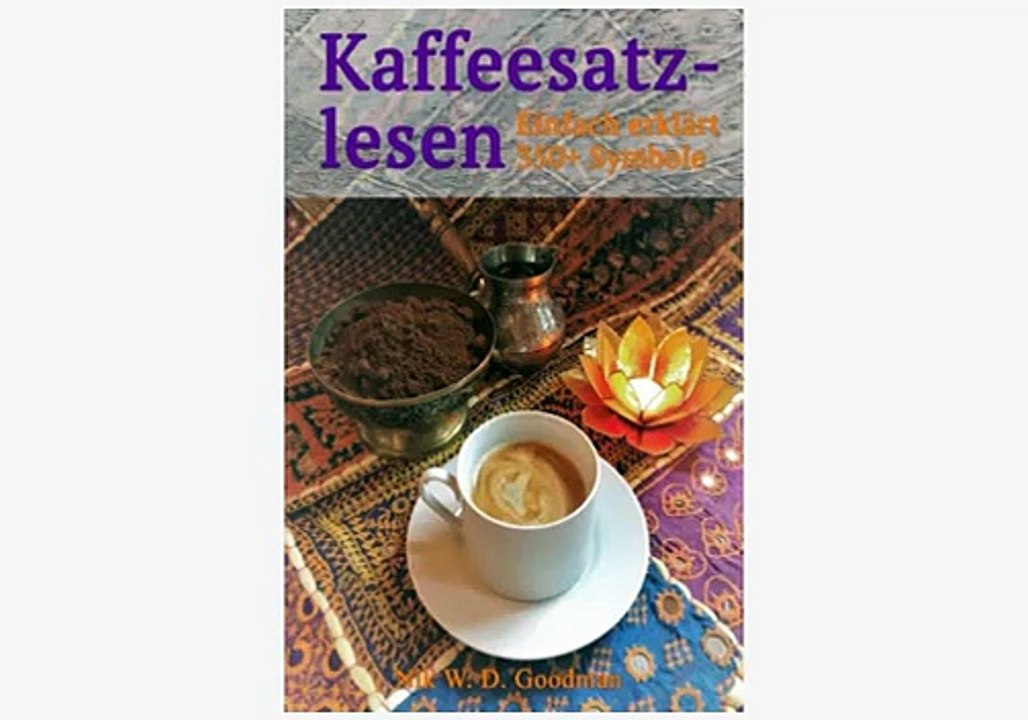 Kaffeesatzlesen Einfach erklärt über 350 Symbole - Autor Nik Goodman