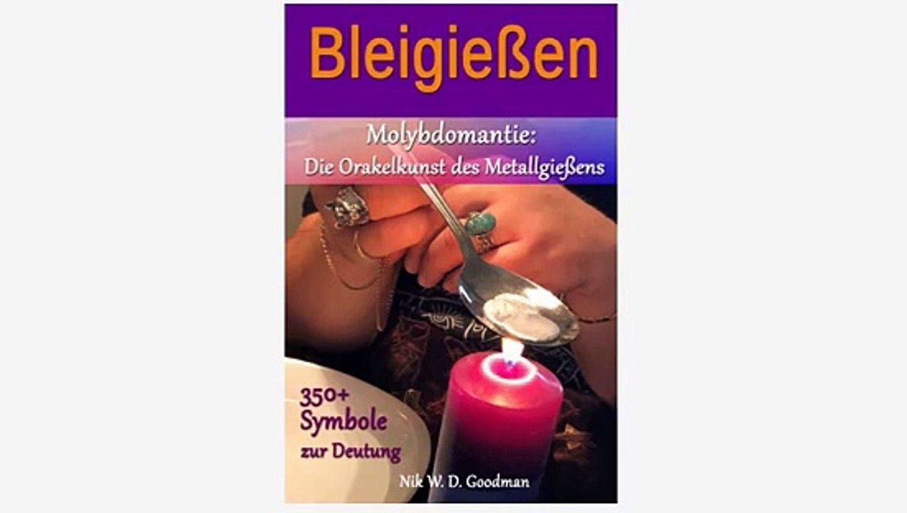 Bleigießen Molybdomantie Die Orakelkunst des Metallgießens - Nik Goodman