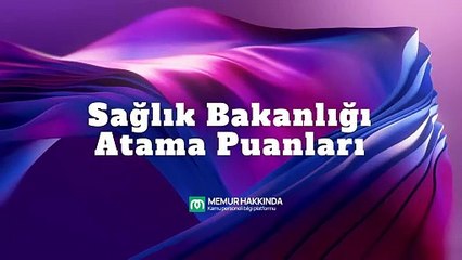 Sağlık Bakanlığı Atama Puanları (2024-2025)