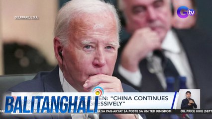 U.S. Pres. Joe Biden - "China continues to behave aggressively" | Balitanghali