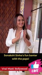 Sonakshi Sinha's fun banter with the paps!
