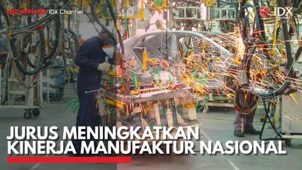 Jurus Meningkatkan Kinerja Manufaktur Nasional