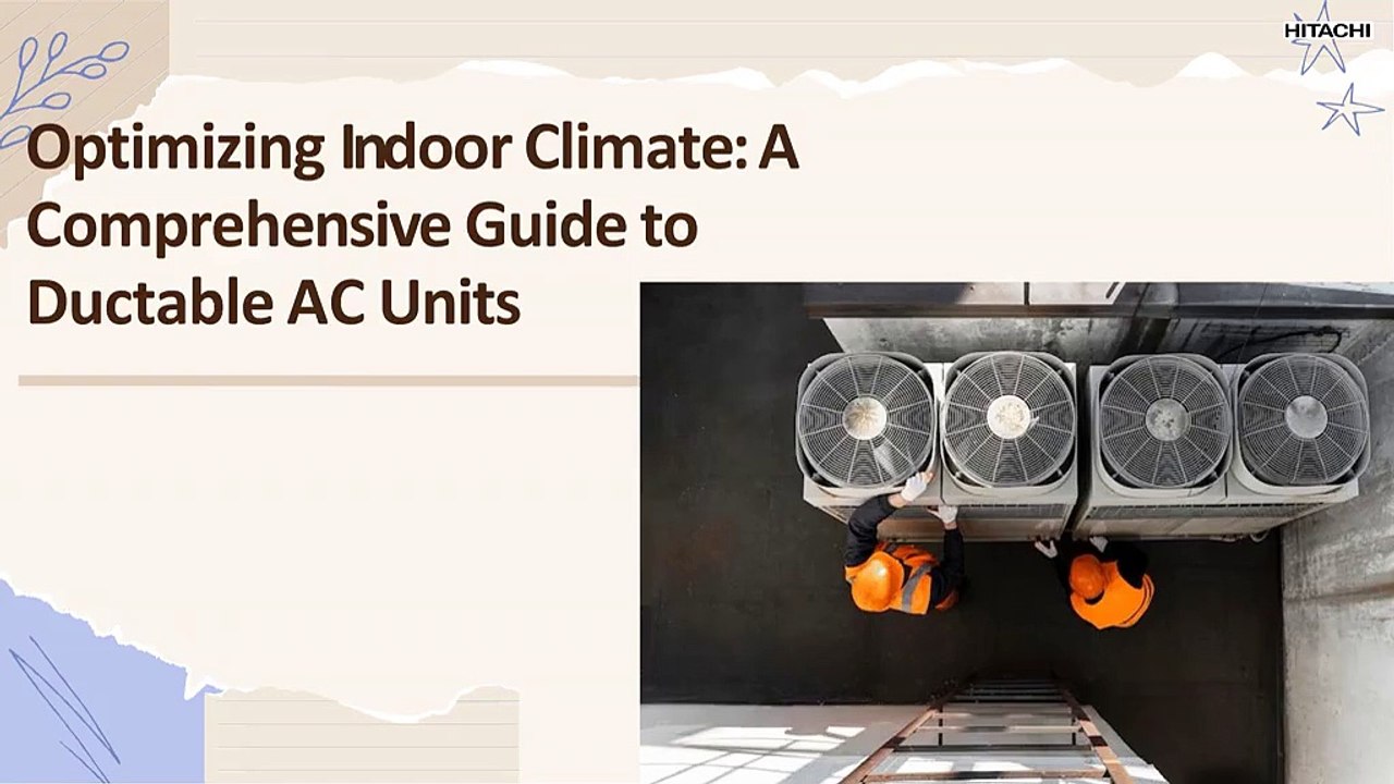 Optimizing Indoor Climate A Comprehensive Guide to  Ductable AC Units