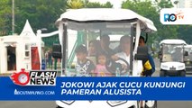 PRESIDEN JOKOWI AJAK CUCU MENGUNJUNGI PAMERAN ALUSISTA DI MONAS