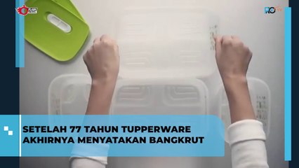 Tupperware Akhirnya Bangkrut Setelah Sempat Menjadi Produk Rumah Tangga Pilihan Favorit Emak-emak Indonesia