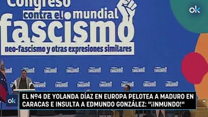 El nº4 de Yolanda Díaz en Europa pelotea a Maduro en Caracas e insulta a Edmundo González: "¡Inmundo!"