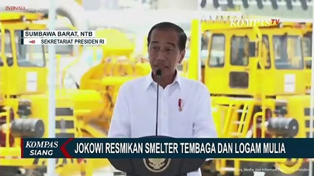Jokowi Resmikan Smelter Tembaga dan Emas PT Amman Mineral Internasional di Sumbawa Barat