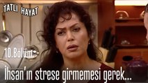 İhsan'ın strese girmemesi gerek...- Tatlı Hayat 10. Bölüm