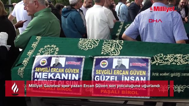 Milliyet Gazetesi'nin duayen ismi Ercan Güven son yolculuğuna uğurlandı