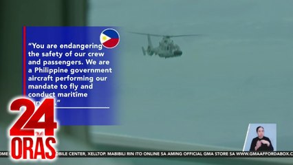 Eroplano ng BFAR, dinikitan at binuntutan ng helicopter ng China | 24 Oras