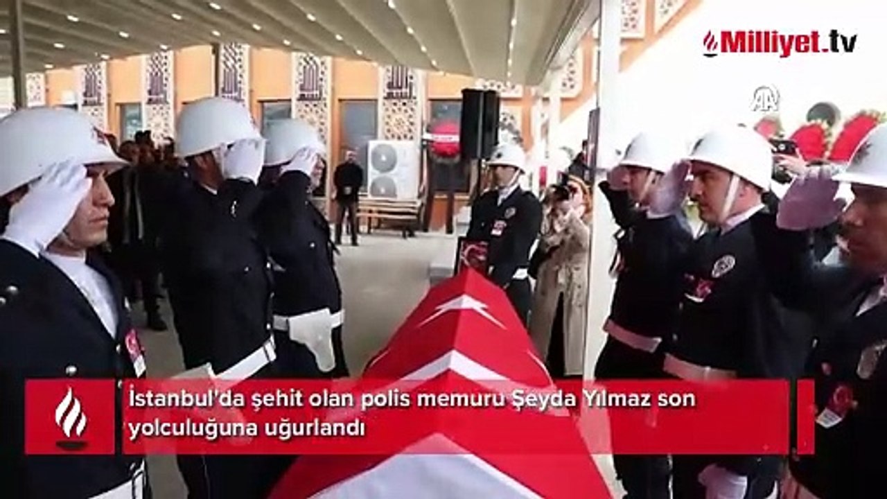 İstanbul'da şehit olan polis memuru Şeyda Yılmaz son yolculuğuna uğurlandı