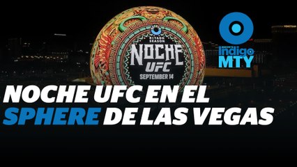 La UFC en La Esfera de Las Vegas | Reporte Indigo