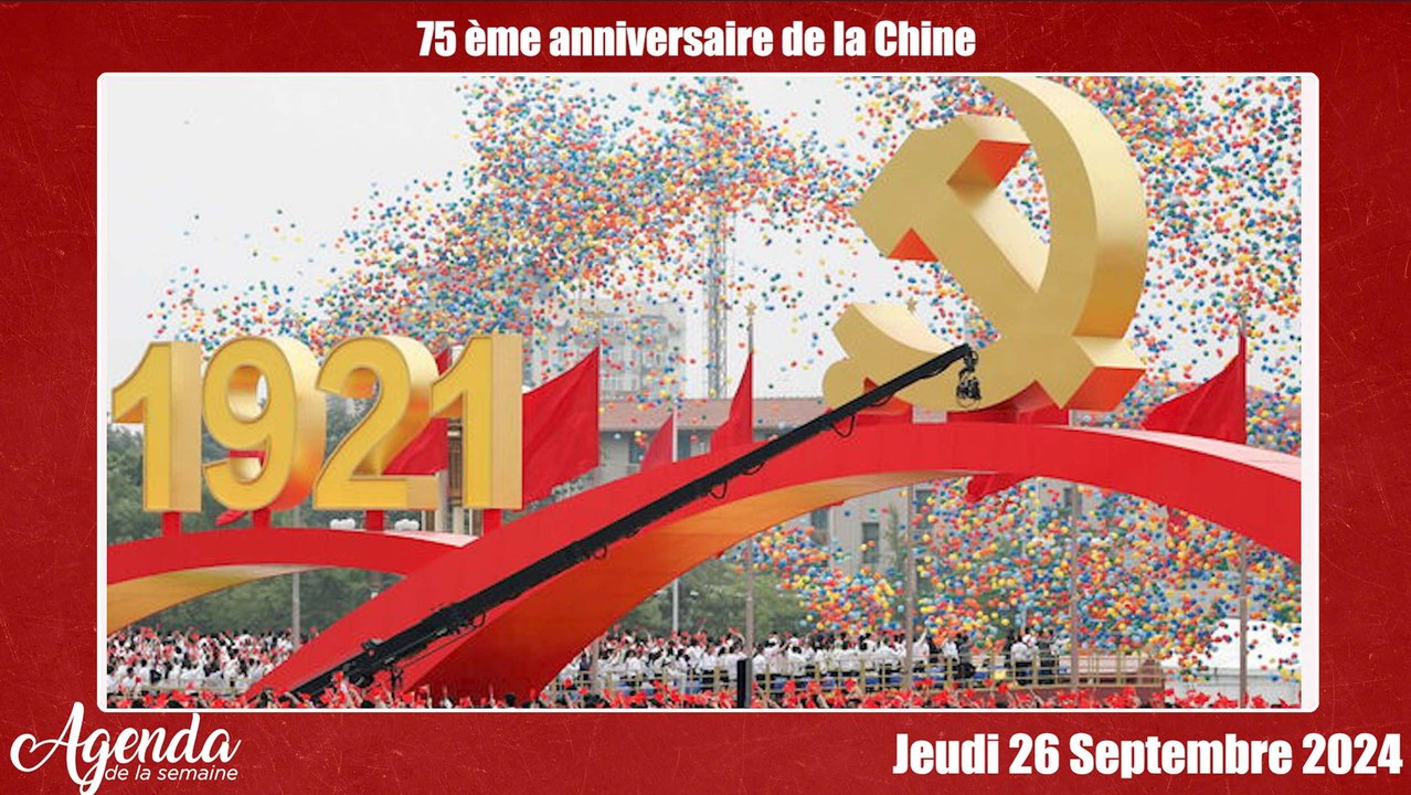 Agenda de la semaine du 23 Septembre 2024/ Le 75ème anniversaire de la fondation de la République populaire de Chine