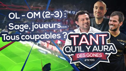 OL - OM (2-3) : Sage, joueurs... Tous coupables ?
