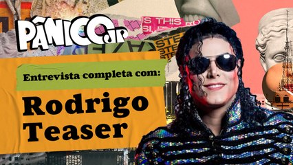 RODRIGO TEASER, O MELHOR IMITADOR DE MICHAEL JACKSON DO MUNDO, ESTÁ NO PÂNICO; VEJA A ÍNTEGRA