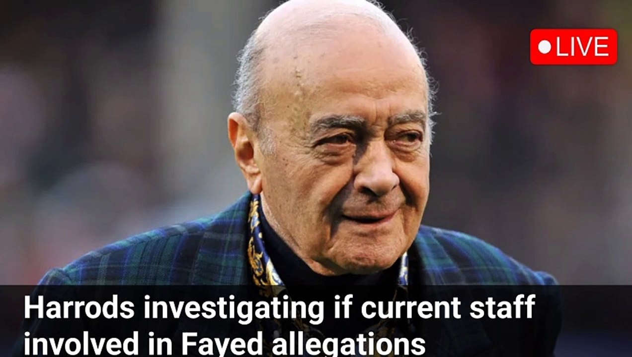 Harrods investigating if current staff involved in Fayed allegations | BBC news live