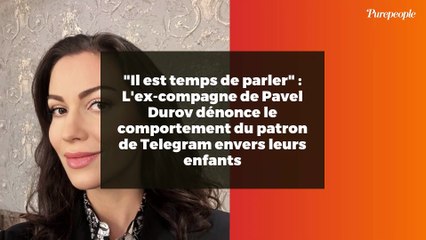 "Il est temps de parler" : L'ex-compagne de Pavel Durov dénonce le comportement du patron de Telegram envers leurs enfants