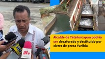 Alcalde de Tatahuicapan podría ser desaforado y destituido por cierra de presa Yuribia