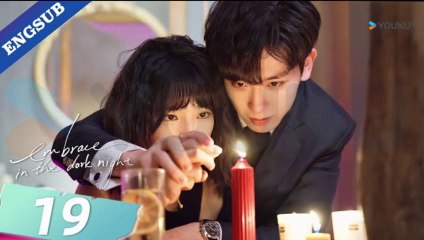 Embrace in the Dark Night Ep 19 (English Subs)