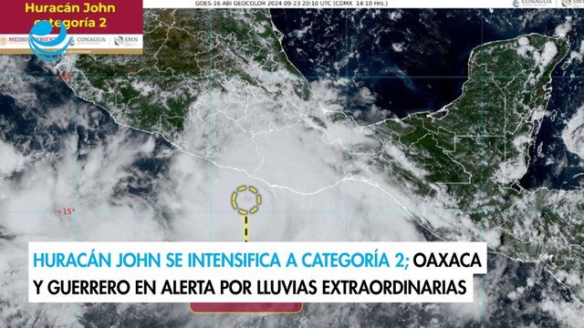 Huracán John se intensifica a categoría 2; Oaxaca y Guerrero en alerta por lluvias extraordinarias