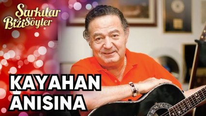Kayahan Anısına | Şarkılar Bizi Söyler