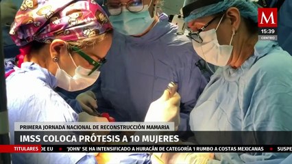 IMSS coloca 10 prótesis como parte de la Primera Jornada Nacional de Reconstrucción Mamaria