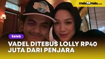 Jejak Kriminal Vadel Badjideh, Pernah Ditebus Lolly Rp40 Juta dari Penjara?