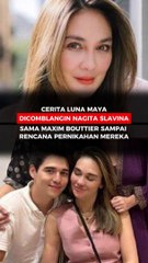Cerita Luna Maya Dicomblangin Nagita Slavina Sama Maxim Bouttier Sampai Rencana Pernikahan Mereka