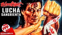 LUCHA SANGRIENTA - BLOODFIGHT  Película Completa de ARTES MARCIALES en Español