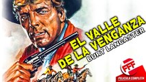 EL VALLE DE LA VENGANZA  Película Completa del VIEJO OESTE con BURT LANCASTER en Español