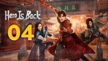 Hero Is Back Episode 4 (2024) English Subtitles Romance Chinese Drama