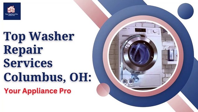 Top Washer Repair Services Columbus, OH Your Appliance Pro