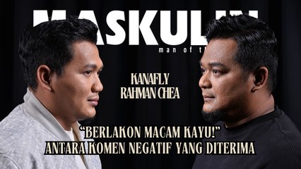 “Berlakon Macam Kayu”, Antara Komen Negatif Yang Pernah Diterima Kanafly & Rahman Chea