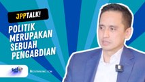 JPP TALKWITH EPS. 7 PART 3: POLITIK TIDAK HASILKAN KEUNTUNGAN TETAPI PENGABDIAN, FIRNANDO H. GANINDUTO BERI PENJELASANYA!