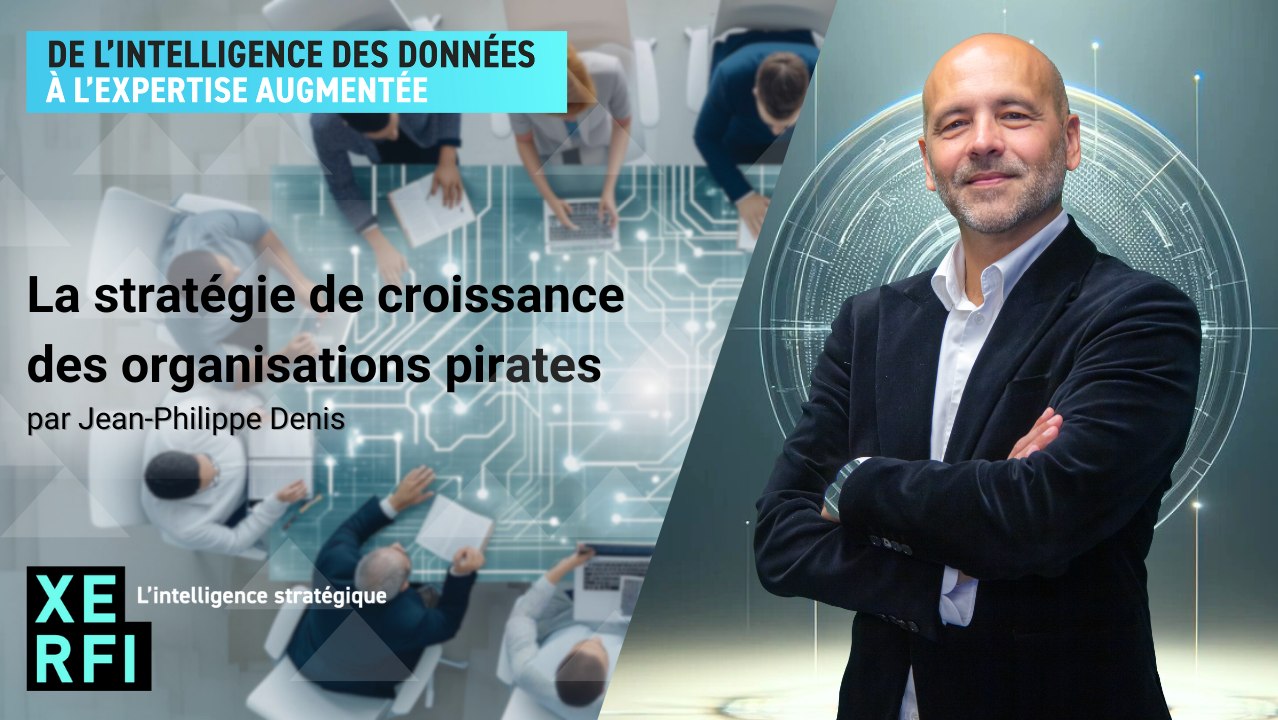 La stratégie de croissance des organisations pirates [Jean-Philippe Denis]