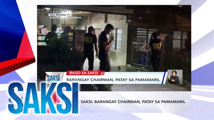 SAKSI RECAP: Barangay chairman, patay sa pamamaril (Originally aired on September 23, 2024)