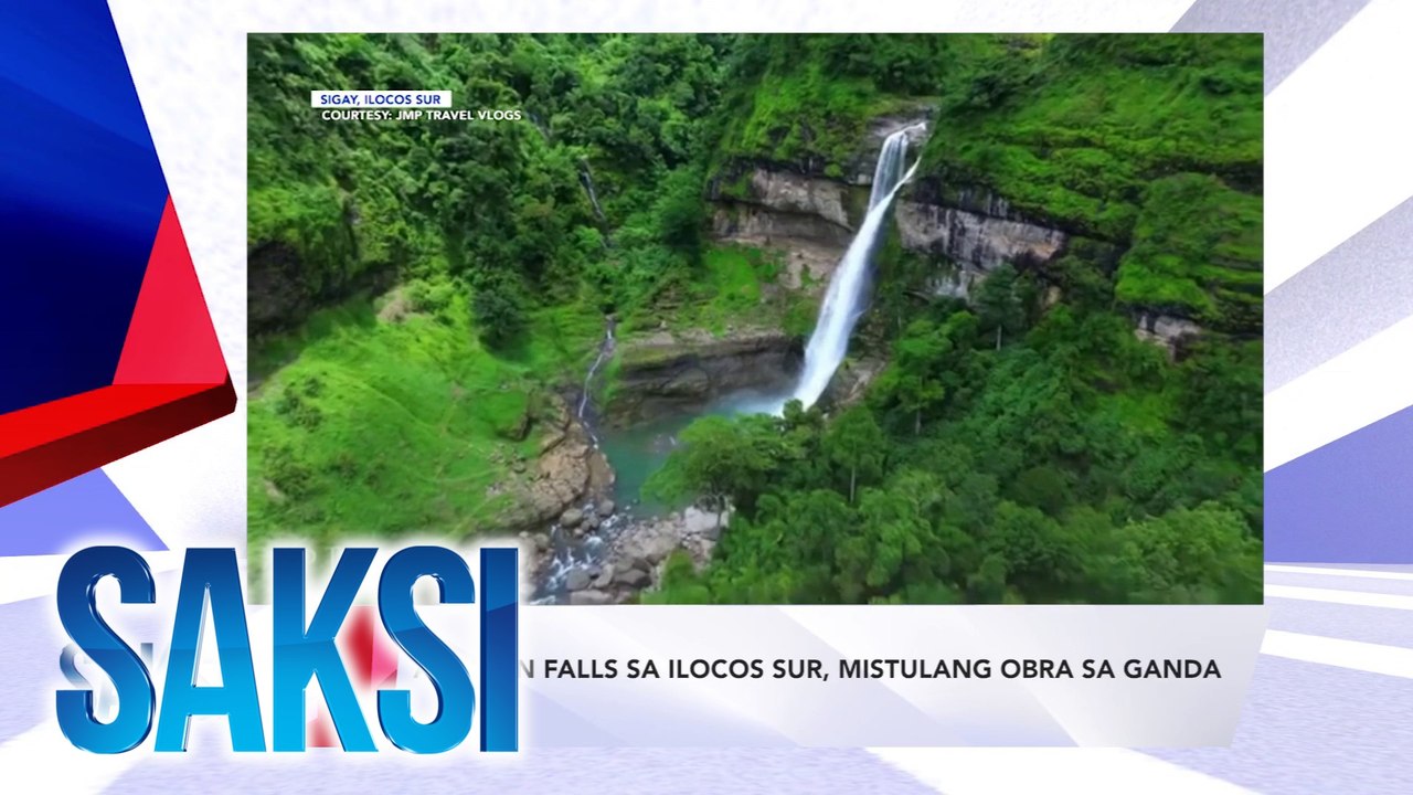SAKSI RECAP: Aw-asen falls sa Ilocos Sur, mistu...
