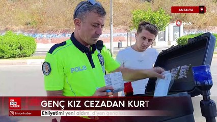 Antalya'da ehliyetimi yeni aldım diyen genç kız cezadan kurtulamadı