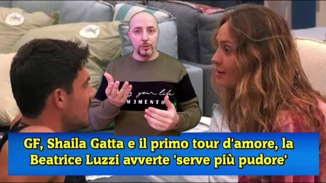 GF, Shaila Gatta e il primo tour d'amore, la Beatrice Luzzi avverte 'serve più pudore'