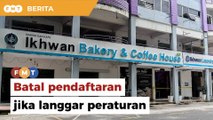 KPDN boleh batal pendaftaran GISBH jika langgar peraturan, kata menteri