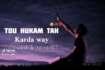 TO HUKAM TAH KRDA WY | PUNJABI SONG