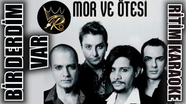 Bir Derdim Var - Mor ve Ötesi