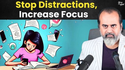How to stop Distractions and increase Focus? || Acharya Prashant (2022)